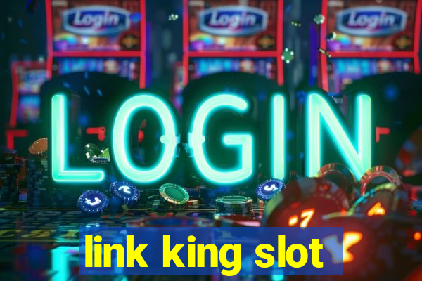 link king slot