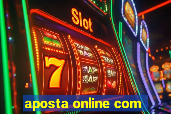 aposta online com