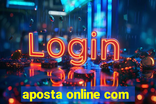 aposta online com