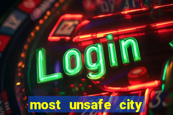 most unsafe city in us