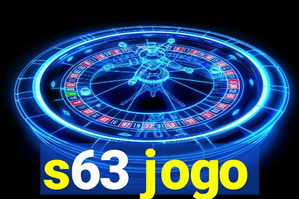 s63 jogo