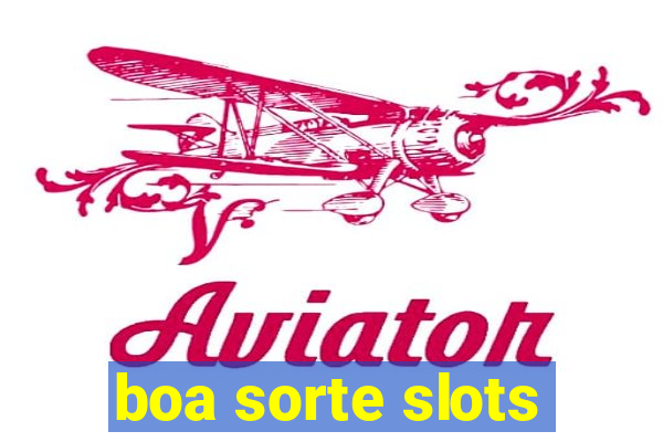 boa sorte slots