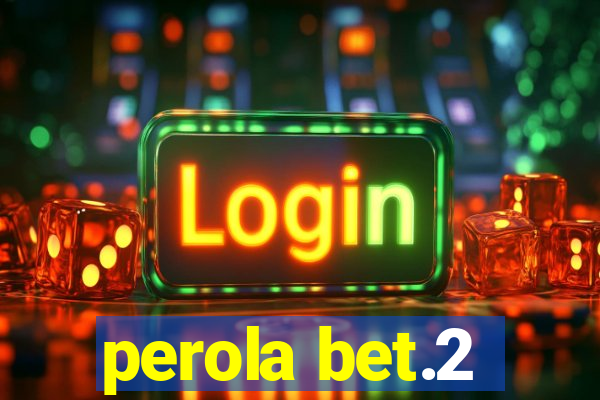 perola bet.2