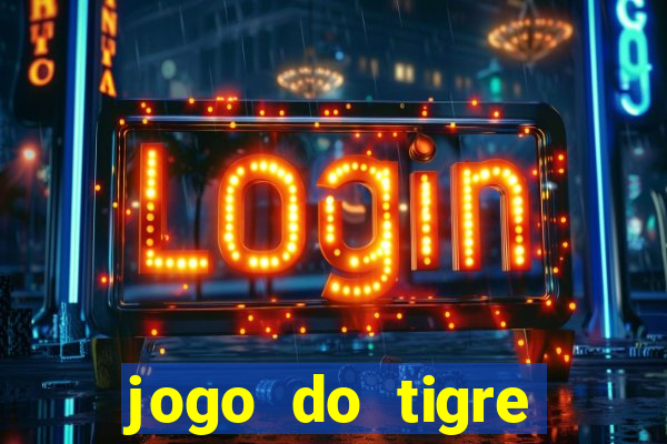 jogo do tigre gratis teste