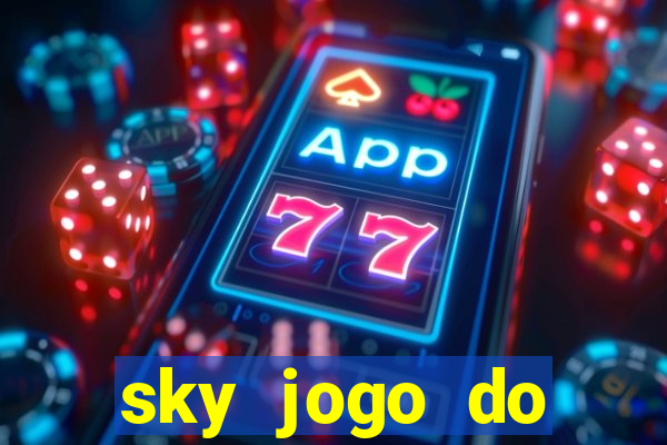 sky jogo do flamengo hoje