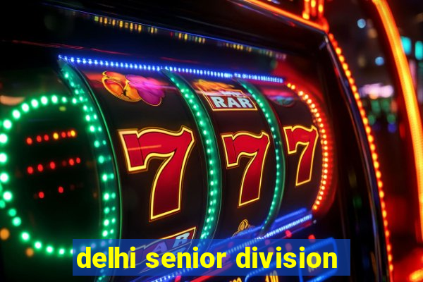 delhi senior division