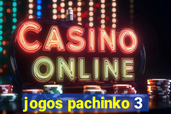 jogos pachinko 3