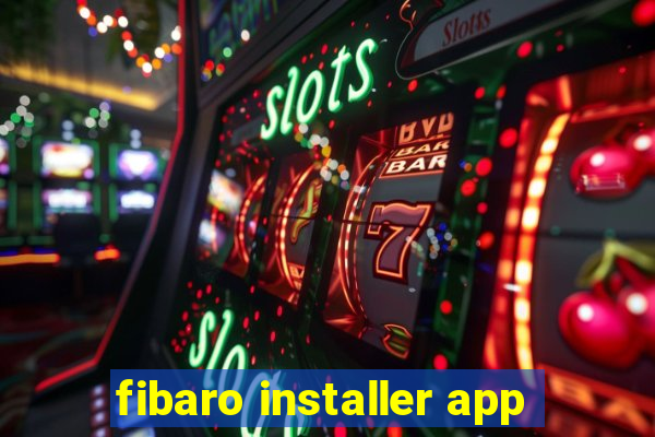 fibaro installer app