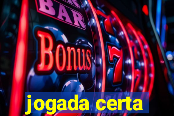 jogada certa