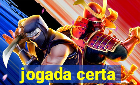 jogada certa