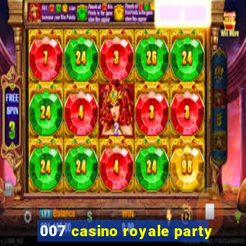 007 casino royale party