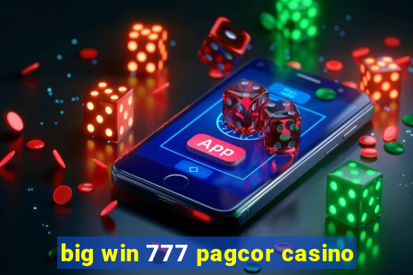 big win 777 pagcor casino