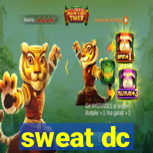 sweat dc