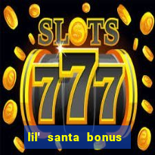 lil' santa bonus buy slot