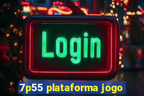 7p55 plataforma jogo