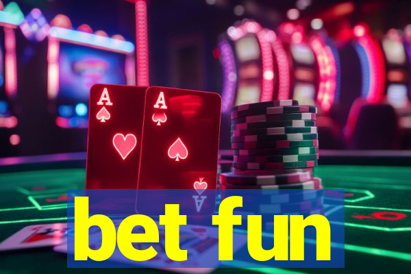 bet fun