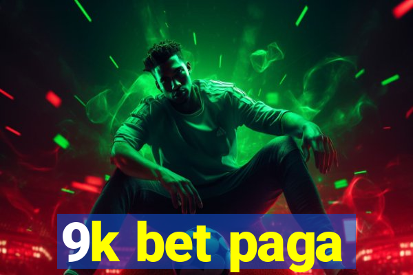 9k bet paga