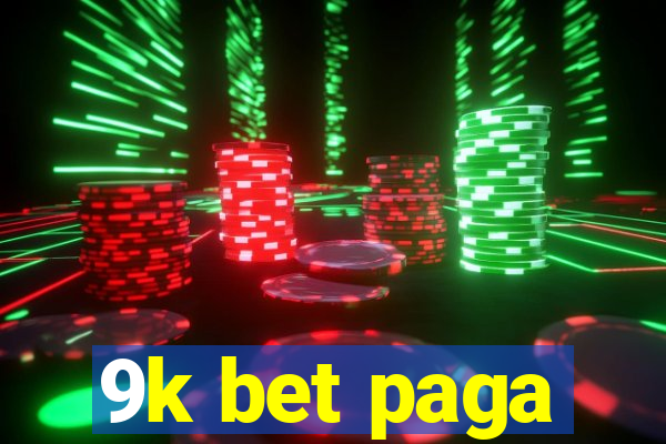 9k bet paga