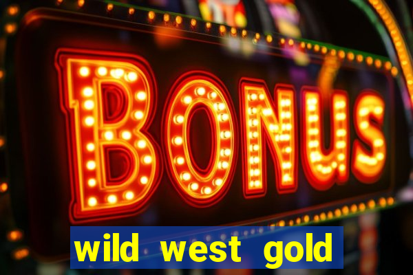 wild west gold slot online