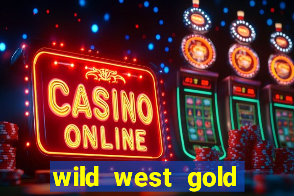 wild west gold slot online