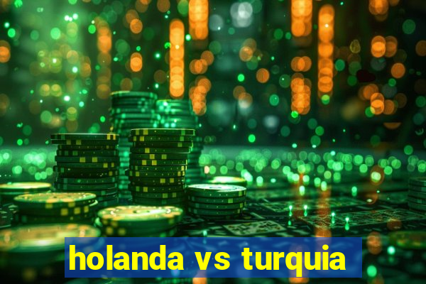 holanda vs turquia