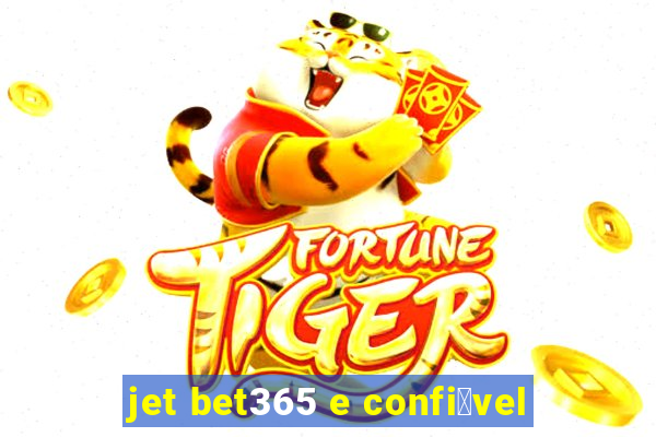 jet bet365 e confi谩vel