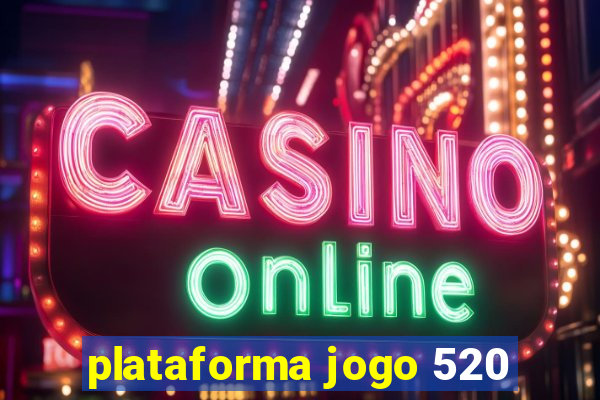 plataforma jogo 520