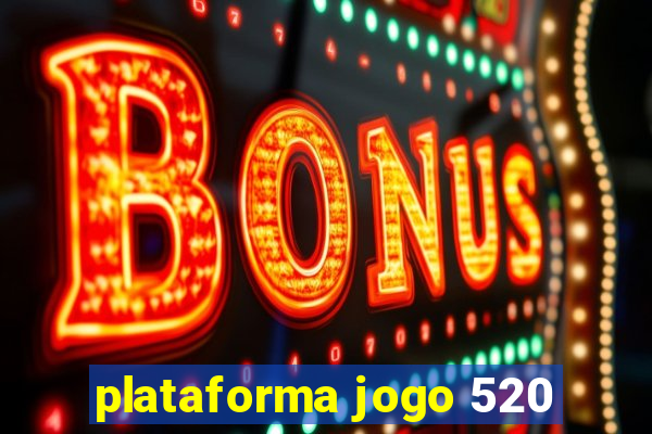 plataforma jogo 520