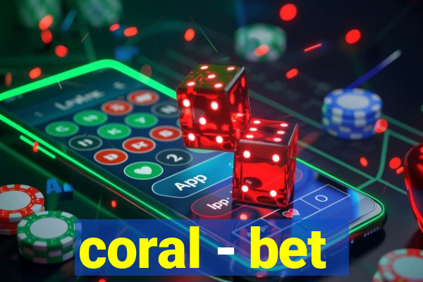 coral - bet