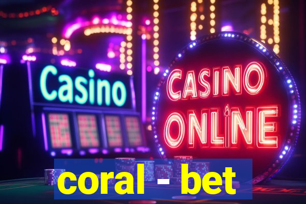 coral - bet