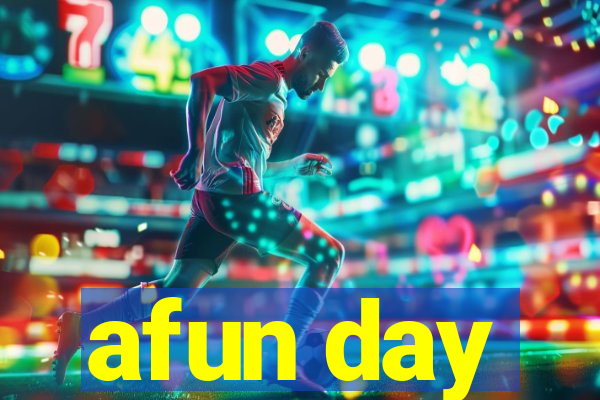 afun day