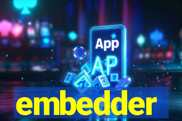 embedder