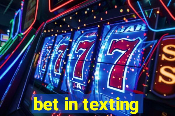 bet in texting