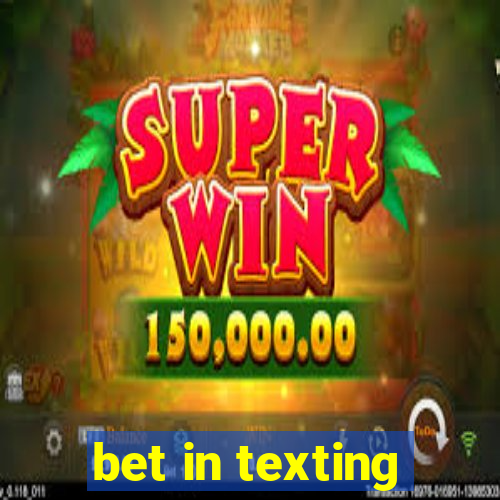 bet in texting