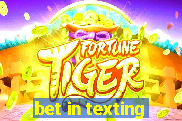 bet in texting