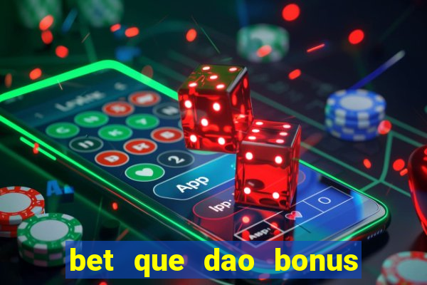 bet que dao bonus sem deposito