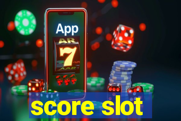 score slot