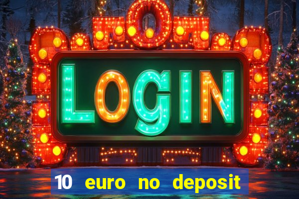 10 euro no deposit casino 2023