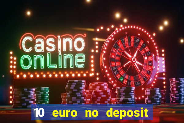 10 euro no deposit casino 2023