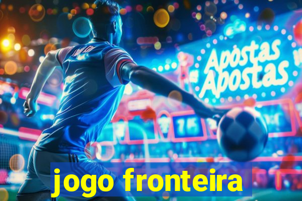 jogo fronteira