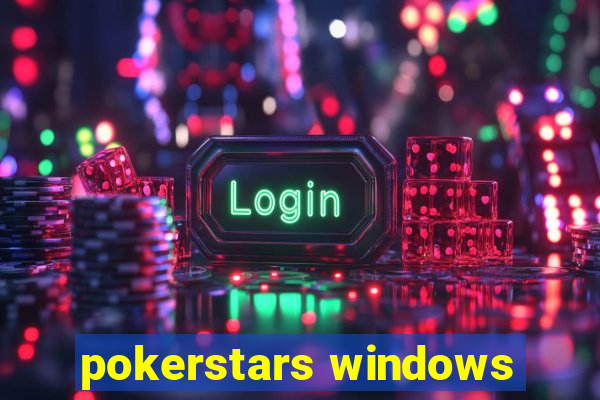 pokerstars windows