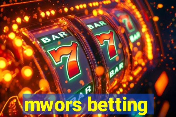 mwors betting