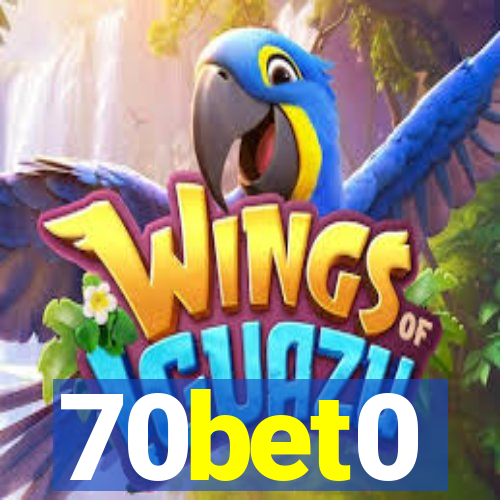 70bet0