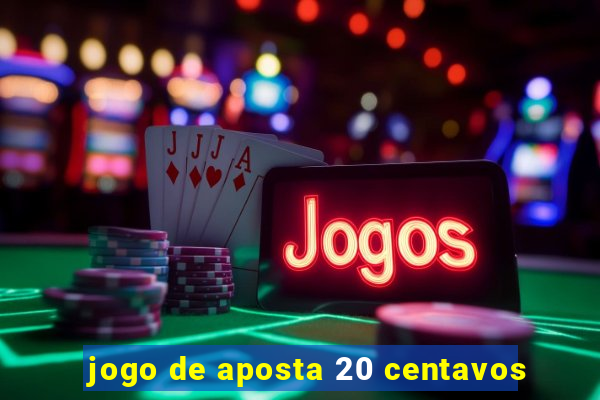 jogo de aposta 20 centavos