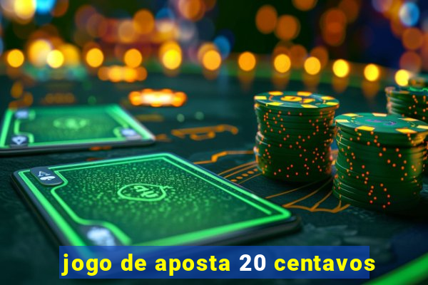 jogo de aposta 20 centavos