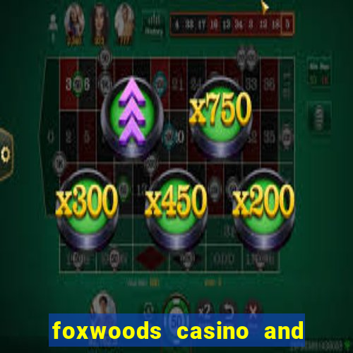 foxwoods casino and resort in connecticut