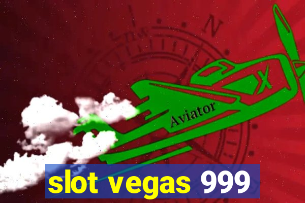 slot vegas 999