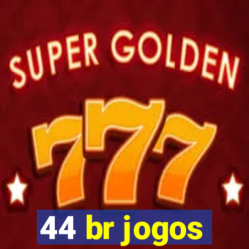 44 br jogos