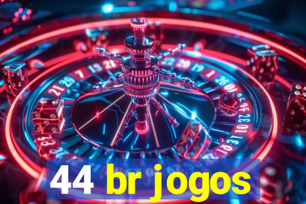 44 br jogos