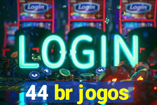 44 br jogos